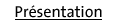 Présentation